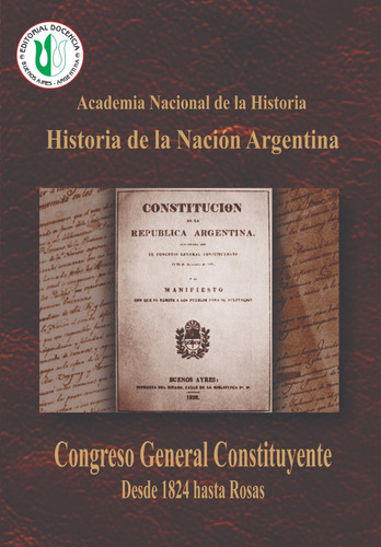 Historia Argentina-  Congreso Gral Constituyente De 1824 T 1