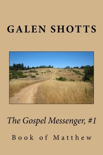 The Gospel Messenger, #1 Book Of Mathew (volume 1)