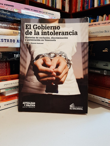 El Gobierno De La Intolerancia, Gonzalo Himiob, Wl.