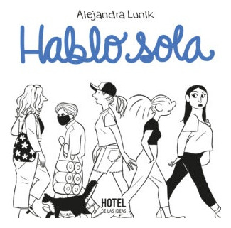 Hablo Sola - Alejandra Lunik