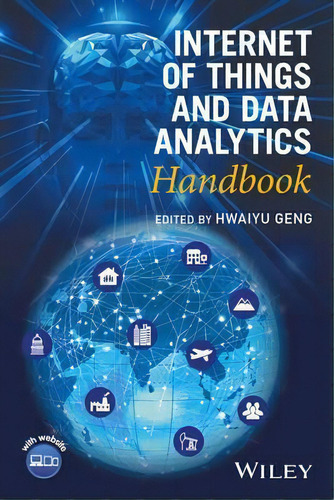 Internet Of Things And Data Analytics Handbook, De Hwaiyu Geng. Editorial John Wiley And Sons Ltd, Tapa Dura En Inglés