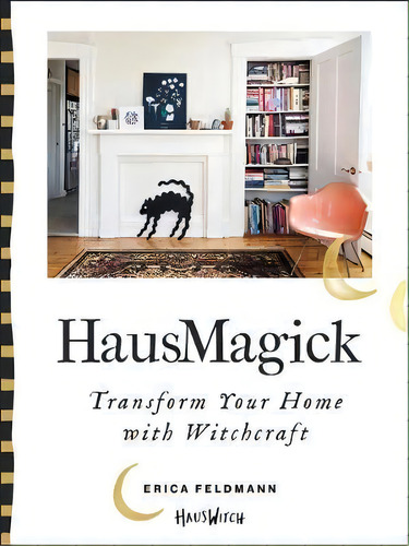Hausmagick : Transform Your Home With Witchcraft, De Erica Feldmann. Editorial Harperone, Tapa Dura En Inglés