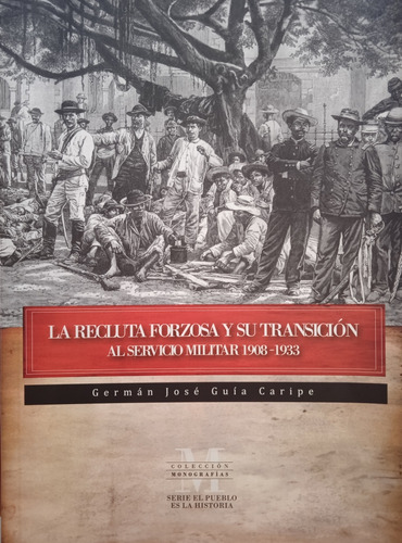 La Recluta Forzosa Y Su Transición Al Servicio Militar Guía 