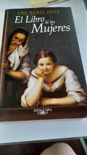El Libro De Las Mujeres Ana María Shua Alfaguara G6