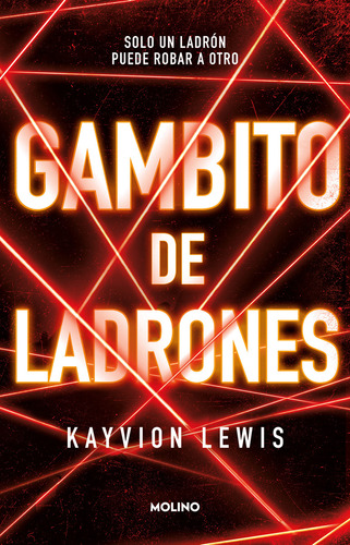 Gambito de ladrones: Solo un ladrón puede robar a otro, de KAYVION LEWIS. Serie 0.0, vol. 1.0. Editorial Molino, tapa blanda, edición 1.0 en español, 2023