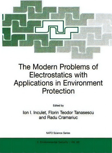 The Modern Problems Of Electrostatics With Applications In Environment Protection, De Ion I. Inculet. Editorial Springer, Tapa Dura En Inglés