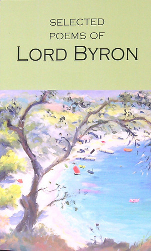 Selected Poems Of Lord Byron - Wordsworth Poetry Library 