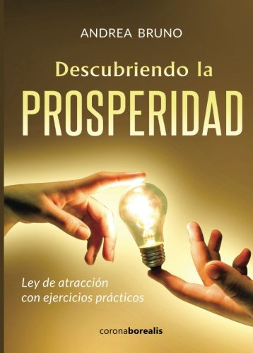 Descubriendo La Prosperidad Ley De Atraccion Con Ejercicios