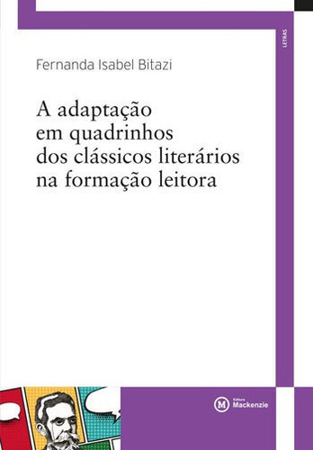 Adaptaçao Em Quadrinhos Dos Classicos Literarios  Formaç, De Bitazi, Fernda Isabel. Editora Mackenzie, Capa Mole, Edição 1ª Edição - 2017 Em Português