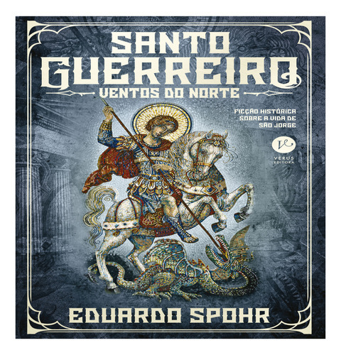 Santo Guerreiro: Ventos Do Norte (vol. 2), De Eduardo Spohr. Editora Verus, Capa Mole Em Português, 2021