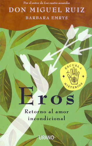 Eros: Retorno al amor incondicional, de Don Miguel Ruiz | Barbara Emrys. Serie 9585531338, vol. 1. Editorial Ediciones Urano, tapa blanda, edición 2021 en español, 2021