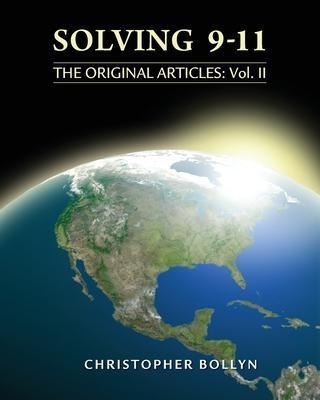 Solving 9-11 : The Original Articles: Volume Ii - Christo...