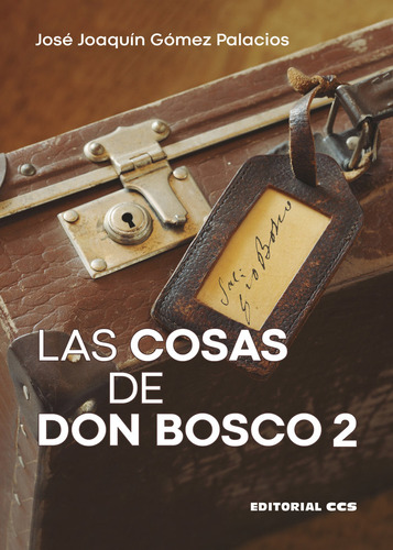 Las Cosas De Don Bosco 2 - Gomez Palacios  Jose Joaquin