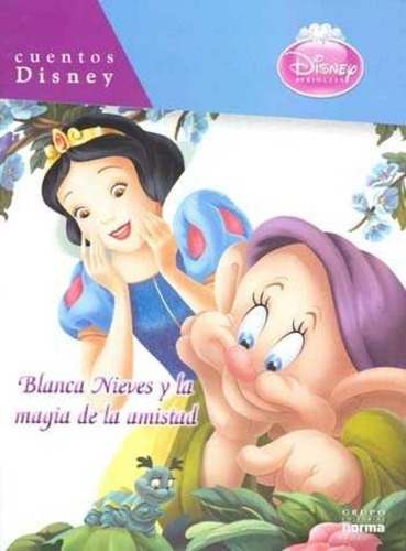 Blanca Nieves Y La Magia De La Amistad, De Lara Bergen. Editorial Norma En Español
