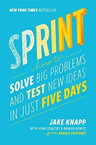 Sprint - How To Solve Big Problems And Test New Days In Just Five Ideas, de Knapp, Jake. Editorial Gallery Books, tapa blanda en inglés internacional, 2016