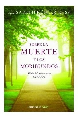 Libro Sobre La Muerte Y Los Moribundos Alivio Del Sufrimient