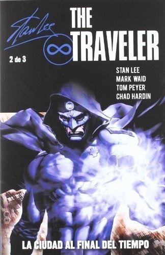 The Traveler  02 De 03 La Ciudad Al Final Del Tie -, De Mark Waid. Editorial Panini En Español