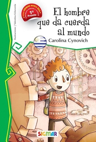 Libro El Hombre Que Da Cuerda Al Mundo De Carolina Cynovich