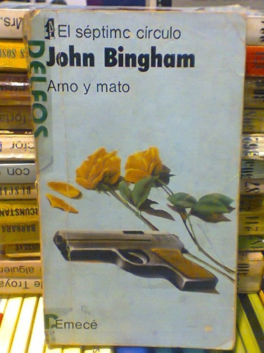 Amo Y Mato. Bingham, John. Emece Septimo Circulo.