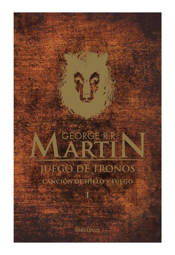 Juego De Tronos ( Canción De Hielo Y Fuego 1 ), De George R. R. Martin. Editorial Debolsillo, Tapa Dura En Español
