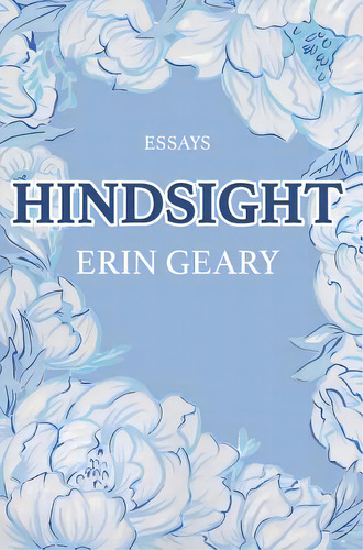 Hindsight, De Geary, Erin. Editorial Lightning Source Inc, Tapa Dura En Inglés