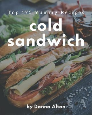 Libro Top 175 Yummy Cold Sandwich Recipes : Cook It Yours...