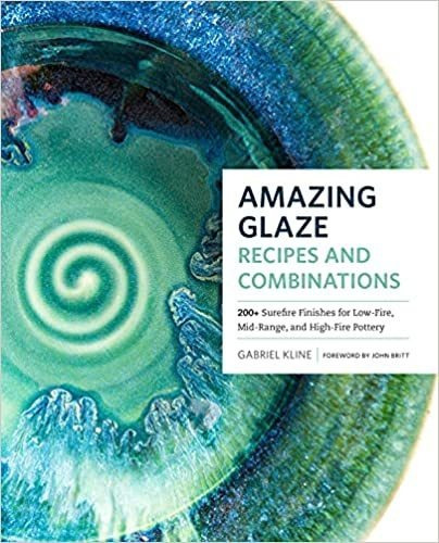 Amazing Glaze Recipes Andbinations: 200+ Surefire Finishes, De Gabriel Kline. Editorial Quarry Books En Inglés