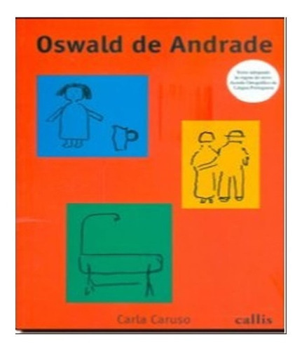 Oswald De Andrade   Bb: Oswald De Andrade   Bb, De Caruso, Carla. Editora Callis (girassol), Capa Mole Em Português