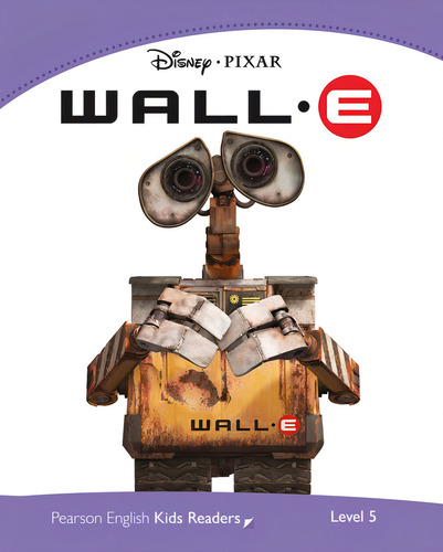 Penguin Kids 5: Wall-E Reader, de Parker, Helen. Readers Editorial Pearson English, capa mole em inglês, 2012