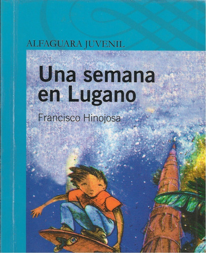 Una Semana En Lugano (juvenil) / Francisco Hinojosa