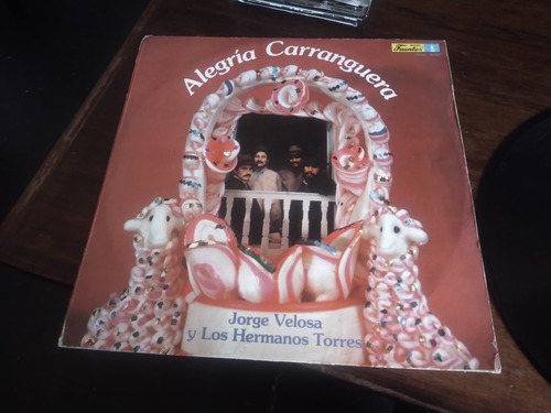 Vinilo Jorge Velosa Y Los Hermanos Torres-alegria Carranguer
