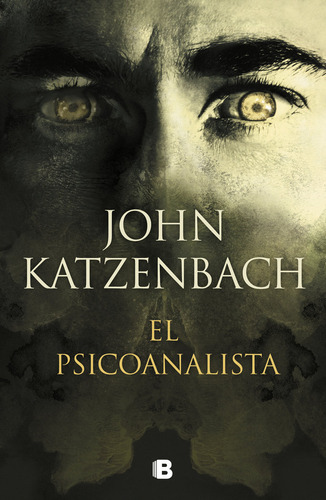 El Psicoanalista, De Katzenbach, John. Editorial B (ediciones B), Tapa Dura En Español