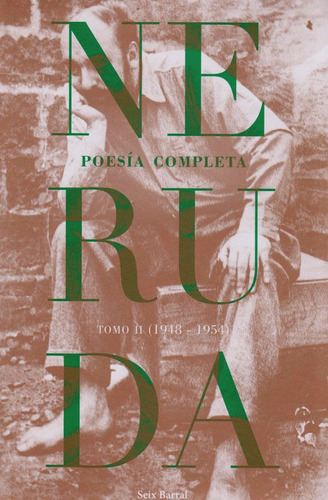 Poesía Completa. Tomo 2 (1948-1954), De Pablo Neruda. Editorial Grupo Planeta, Tapa Blanda, Edición 2020 En Español