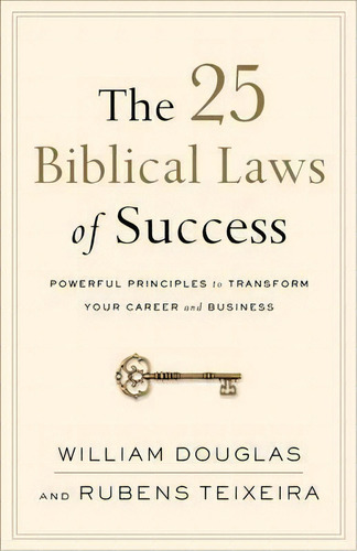 The 25 Biblical Laws Of Success, De William Douglas. Editorial Baker Publishing Group, Tapa Blanda En Inglés