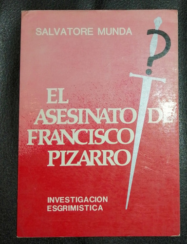 El Asesinato De Francisco Pizarro Salvatore Munda