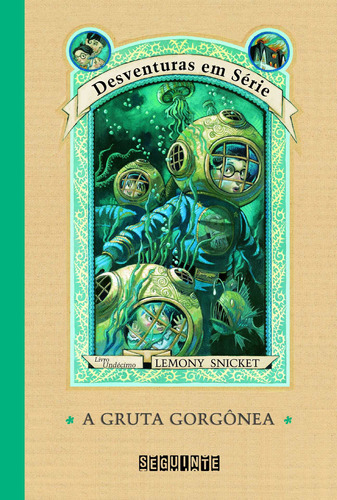 A gruta Gorgônea, de Snicket, Lemony. Editora Schwarcz SA, capa mole em português, 2005