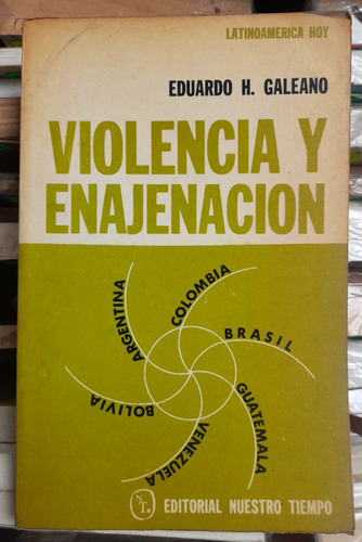 Violencia Y Enajenación. Eduardo Galeano (Usado)