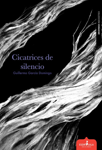 Libro Cicatrices De Silencio - Garcãa Domingo, Guillermo