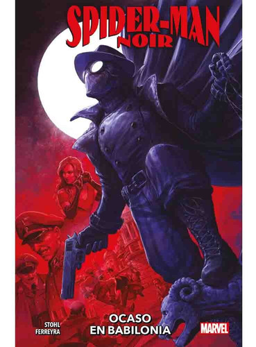 Spider-man Noir 01 Ocaso En Babilonia, De Margaret Stohl. Editorial Panini Marvel Argentina, Tapa Blanda En Español, 2022