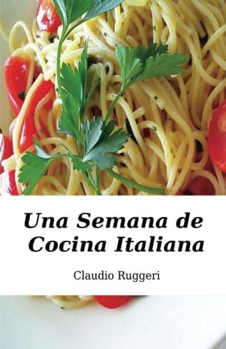 Libro: Una Semana De Cocina Italiana (spanish Edition)