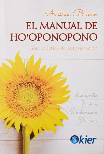 El Manual De Ho'ponopono - Guía Práctica De Autosanación - A