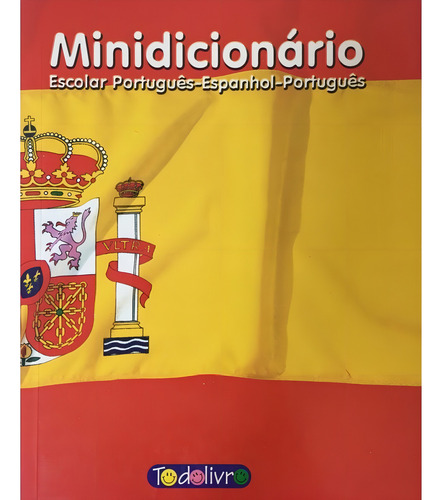 Minidicionário Escolar: Português Espanhol