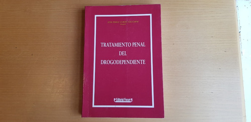 Tratamiento Penal Del Drogodependiente - Penas, Medidas De S