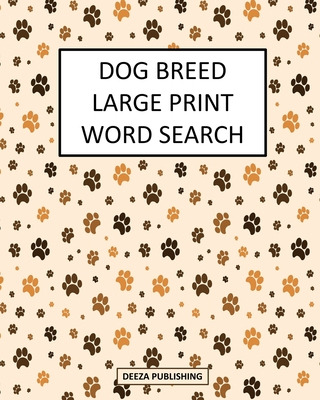 Libro Dog Breed Large Print Word Search - Publishing, Deeza