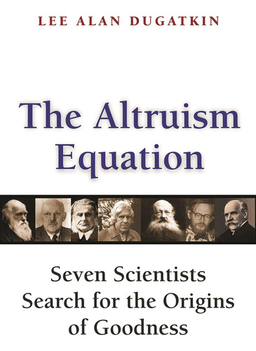 Libro: The Altruism Equation: Seven Scientists Search For Of