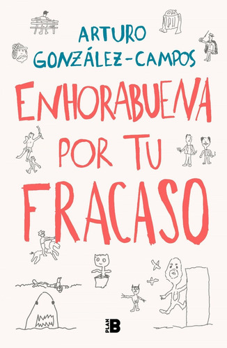 Libro: Enhorabuena Por Tu Fracaso. Gonzalez-campos, Arturo. 