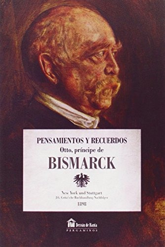 Pensamientos Y Recuerdos De Otto Von Bismarck - Bismarck