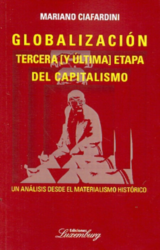 Globalizacion, Tercera [y Ultima] Etapa Del Capitalismo - Ci