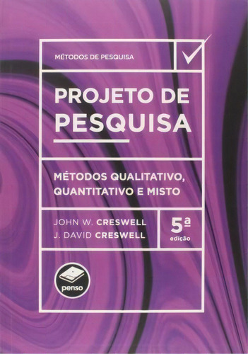 Projeto De Pesquisa: Métodos Qualitativo, Quantitativo E Mi, De Creswell, John W.. Editorial Penso (grupo A) En Portugués