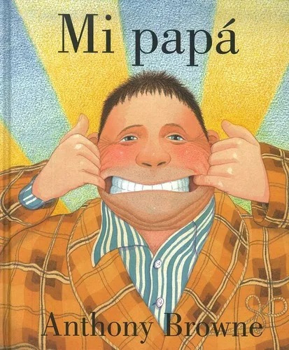 Mi Papá - Anthony Browne - Fondo De Cultura Económica